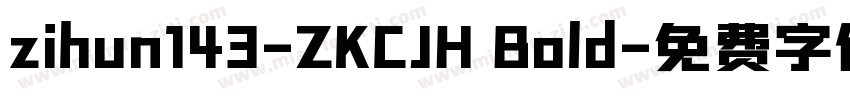 zihun143-ZKCJH Bold字体转换